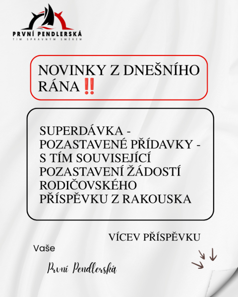 Novinky z dnešního rána‼️‼️ Superdávka - pozastavené přídavky - s tím související pozastavení žádostí rodičovského příspěvku z Rakouska‼️‼️ Novinky z dnešního rána‼️‼️ Superdávka - pozastavené přídavky - s tím související pozastavení žádostí rodičovského příspěvku z Rakouska‼️‼️